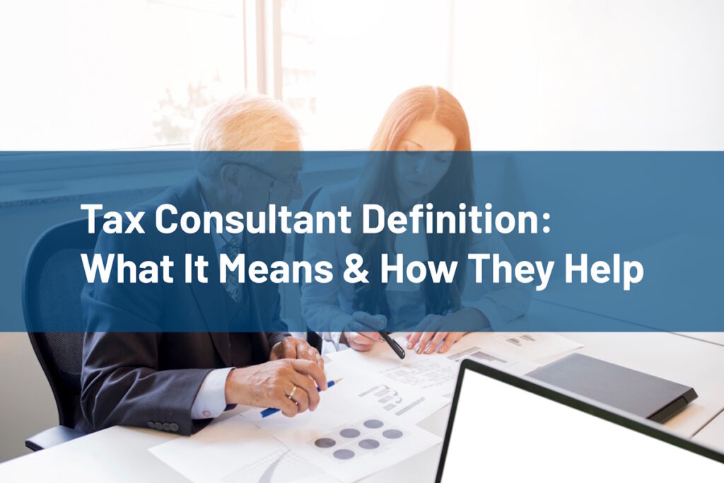 Tax Consultant Definition What It Means & How They Help