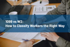 1099 vs W2 How to Classify Workers the Right Way - Evans Sternau CPA