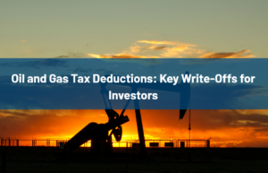 Banner image of an oil field at sunset with a pumpjack silhouette, displaying the headline 'Oil and Gas Tax Deductions: Key Write-Offs for Investors'.