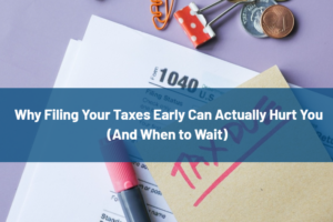 Article cover: headline 'Why Filing Your Taxes Early Can Actually Hurt You (And When to Wait)' over a 1040 tax form, pen, and coins in the background, on a purple surface.