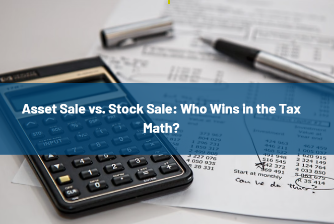 Blue title banner overlays a calculator and financial documents reading 'Asset Sale vs. Stock Sale: Who Wins in the Tax Math?'.